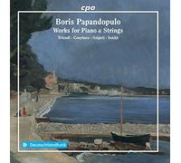Boris Papandopulo : Œuvres pour piano et cordes. Triendl, Coeytaux, Szigeti, Ionita.