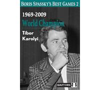 Boris Spassky’s Best Games 2: 1969-2009: World Champion