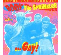 Boris the Sprinkler - Gay