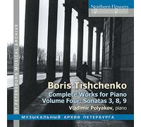 Boris Tichtchenko : Intégrale de l'oeuvre pour piano, vol. 4. Polyakov.