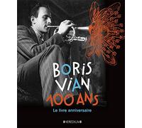 Boris Vian 100 ans: Le livre anniversaire