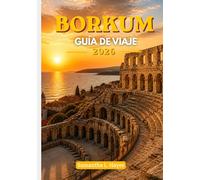 Borkum Guía de viaje 2026: Una guía completa para una escapada a la costa: descubre joyas ocultas, gastronomía auténtica, senderos panorámicos y un itinerario de 4 a 5 días perfectamente diseñado.