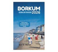 BORKUM GUIDA DI VIAGGIO 2026: Scopri la bellezza incontaminata dell'isola più grande della Frisia orientale