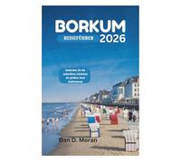 BORKUM REISEFÜHRER 2026: Entdecken Sie die unberührte Schönheit der größten Insel Ostfrieslands