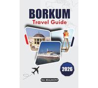 Borkum Travel Guide 2026: Explore Borkum’s Beaches, Natural Wonders, and Cultural Heritage with Expert Itineraries
