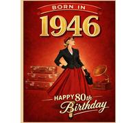 Born 1946 | Happy 80th Birthday: A Nostalgic UK Keepsake Filled with 1946 Memories, Facts & Milestones - Classic edition (The Year You Were Born Book Series)