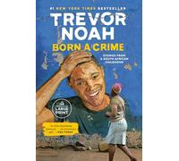 Born a Crime: Stories from a South African Childhood (One World Essentials)