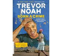 Born a Crime: Stories from a South African Childhood (One World Essentials)