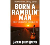 Born a Ramblin’ Man: Inside the Song That Defined an Era (The Stories in the Songs)