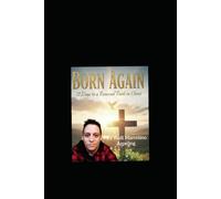 BORN AGAIN: 21 DAYS TO A RENEWED FAITH IN CHRIST: A 3-Week Devotional Journey to Spiritual Renewal