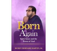 Born Again: Grief, Grace and the Power of God