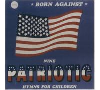 Born Against - 9 Patriotic Battle Hymns for C hildren