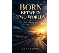 Born Between Two Worlds: From Inherited Loss to a Legacy of My Own