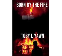 Born by the fire (The fire series)