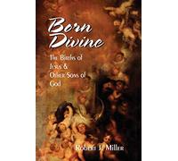 Born Divine: The Births of Jesus and Other Sons of God