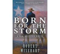 Born For The Storm: A Western Historical Fiction: 1 (Sam Houston)
