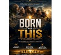 BORN FOR THIS Humanity's Identity Restoration & Reformation Pathway: The Journey to the Father's Original Intent (Born For This Identity Series)