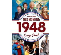 Born for This Moment in 1948: The Perfect Gift for Milestone Birthdays, Anniversaries, or Special Occasions for Mom, Dad, Friends, and Loved Ones