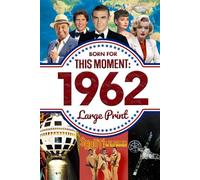 Born for This Moment in 1962: The Perfect Gift for Milestone Birthdays, Anniversaries, or Special Occasions for Mom, Dad, Friends, and Loved Ones