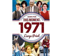 Born for This Moment in 1971: The Perfect Gift for Milestone Birthdays, Anniversaries, or Special Occasions for Mom, Dad, Friends, and Loved Ones
