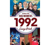 Born for This Moment in 1992: The Perfect Gift for Milestone Birthdays, Anniversaries, or Special Occasions for Mom, Dad, Friends, and Loved Ones
