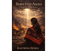 Born from Ashes: A Daughter of Drenica, Kosovo: A Kosovo War Memoir of Survival, Family, and the Albanian Refugee Journey