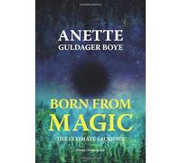 Born From Magic: The Ultimate Sacrifice
