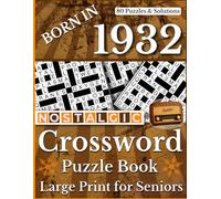 Born In 1932 Nostalgic Crossword Puzzle Book: Nostalgic Crossword Puzzle Collection for Adults and Seniors Featuring Large Print Brain Exercises