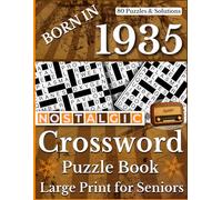 Born In 1935 Nostalgic Crossword Puzzle Book: Nostalgic Large Print Crossword Book for Adults and Seniors Who Love Classic Memories