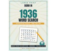 Born in 1936 Large Print Word Search for Adults & Seniors: 100 Nostalgic Puzzles of the 1930s, '40s & '50s with a Memory Prompt on Every Page - A 90th Birthday Gift