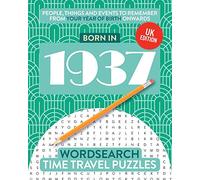 Born in 1937: Your Life in Wordsearch Puzzles: 3 (Time Travel Wordsearch Puzzles)