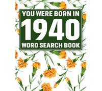 Born In 1940: Word Search Book: 85 Large Collection of Word Search Puzzles & Solutions with Soft Floral Artwork