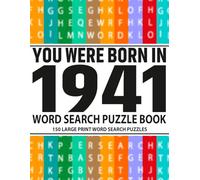Born in 1941: Word Search Puzzle Book for Adults: Fun and Challenging Word Search Puzzles for Adults & Seniors - Boost Memory, Focus, and Mental Clarity with Large Print Brain Games