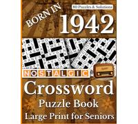 Born In 1942: Nostalgic Crossword Puzzle Book: Large Print Crossword Puzzle Book with Nostalgic and Classic Clues, Easy-to-Read Brain Games for ... and Fun Word Puzzles for Adults and Elderly