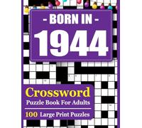 Born In 1944 Crossword Puzzle Book For Adults: Classic Crossword Puzzle Book for Adults in Large Print Format