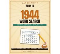 Born in 1944 Large Print Word Search for Adults & Seniors: 100 Nostalgic Puzzles of the 1940s, '50s & '60s with a Memory Prompt on Every Page - An 82nd Birthday Gift