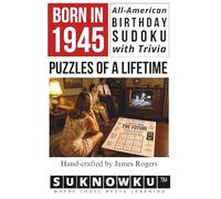 Born in 1945: All-American Birthday Sudoku with Trivia - Puzzles of a Lifetime