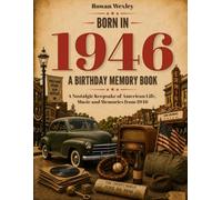 Born in 1946: A Birthday Memory Book: A Nostalgic Keepsake of American Life, Music, and Memories from 1946