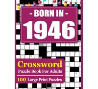 Born In 1946 Crossword Puzzle Book For Adults: Fun and Engaging Crossword Challenges to Boost Memory, Focus, and Vocabulary