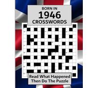 Born In 1946 Crosswords Book: Illustrated UK and World news from every month of 1946 with matching crosswords. A Puzzle Book For Men And Women