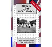 Born in 1946 Word Search: Illustrated UK and World news from every month of 1946 with matching wordsearches. A Puzzle Book For Men And Women