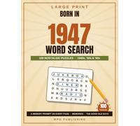 Born in 1947 Large Print Word Search for Adults & Seniors: 100 Nostalgic Puzzles of the 1940s, '50s & '60s with a Memory Prompt on Every Page - A 79th Birthday Gift