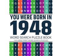 Born in 1948: Word Search Puzzle Book for Adults: Fun and Challenging Word Search Puzzles for Adults & Seniors - Boost Memory, Focus, and Mental Clarity with Large Print Brain Games