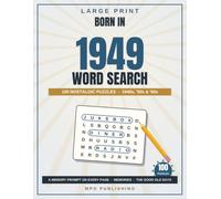 Born in 1949 Large Print Word Search for Adults & Seniors: 100 Nostalgic Puzzles of the 1940s, '50s & '60s with a Memory Prompt on Every Page - A 77th Birthday Gift