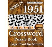 Born In 1951: Nostalgic Crossword Puzzle Book: Large Print Crossword Puzzle Book with Nostalgic and Classic Clues, Easy-to-Read Brain Games for ... and Fun Word Puzzles for Adults and Elderly