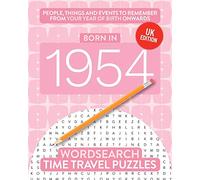 Born in 1954: Your Life in Wordsearch Puzzles: 20 (Time Travel Wordsearch Puzzles)