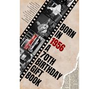 Born in 1956: A Nostalgic Journey Through Memories, Music, and Moments - The Perfect Gift to Celebrate, Surprise, and Move Someone You Love to Tears on Their 70th Birthday