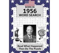 Born in 1956 Word Search: USA and World Illustrated news from every month of 1956 and matching word searches. A Birthday Wordsearch Gift Book For Men And Women born in the USA.