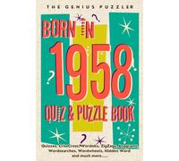Born in 1958 Quiz and Puzzle Book: A Fun and Nostalgic Collection of Quizzes, Word Games, and Brain Teasers from Your Birth Year (Born in... Quiz and Puzzle Book Series)