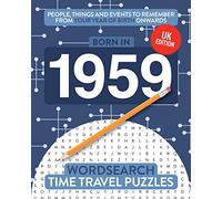 Born in 1959: Your Life in Wordsearch Puzzles: 25 (Time Travel Wordsearch Puzzles)